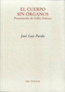 El Cuerpo Sin Organos: Presentacion De Pilles Deleuze