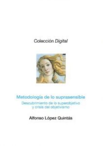 Metodología De Lo Suprasensible Descubrimiento De Lo Superobjetivo Y Crisis Del Objetivismo