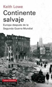 Continente Salvaje: Europa Despues De La Segunda Guerra Mundial