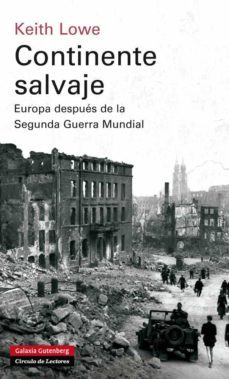 Continente Salvaje: Europa Despues De La Segunda Guerra Mundial