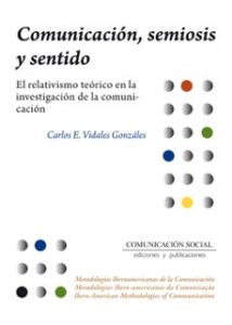 Comunicación, Semiosis Y Sentido
