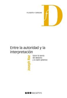 Libro, Audiolibro Entre La Autoridad Y La Interpretacion: Sobre La Teoria Del Derec Ho Y La Razon Practica Entre La Autoridad Y La Interpretacion: Sobre La Teoria Del Derec Ho Y La Razon Practica
