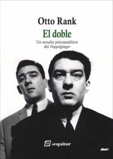 El Doble - Un Estudio Psicoanalitico Del Doppelganger