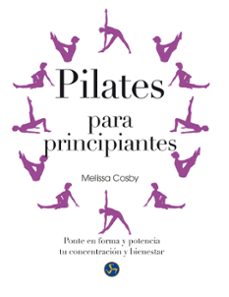 Libro, Audiolibro Pilates Para Principiantes: Ponte En Forma Y Potencia Tu Concentracion Y Bienestar Pilates Para Principiantes: Ponte En Forma Y Potencia Tu Concentracion Y Bienestar