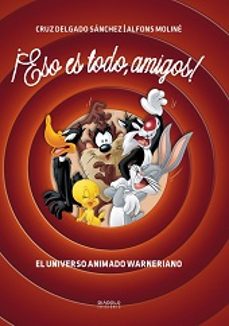 ¡eso Es Todo, Amigos!: El Universo Animado Warneriano