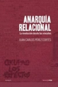 Anarquía Relacional. La Revolución Desde Los Vínculos