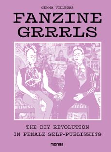 Libro, Audiolibro Fanzine Grrrls. The Diy Revolution In Female Self-publishing Fanzine Grrrls. The Diy Revolution In Female Self-publishing