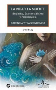 La Vida Y La Muerte: Budismo, Existencialismo Y Psicoterapia