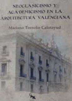 Neoclasicismo Y Academicismo En La Arquitectura Valenciana
