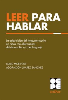Leer Para Hablar: La Adquisicion Del Lenguaje Escrito En Niños Co N Alteraciones Del Desarrollo Y/o Del Lenguaje