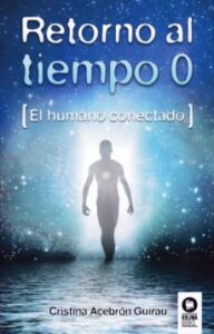 Retorno Al Tiempo 0: El Humano Conectado