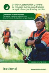 (i.b.d.) Agaj0308 Coordinación Y Control De Recursos Humanos En Trabajos De Agricultura, Jardinería Y Montes.  Gestión De La Ins Talación Y Mantenimiento De (i.b.d.) Céspedes En Campos          Depor
Isbn: 9788417026165