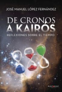 De Cronos A Kairós (reflexiones Sobre El Tiempo)