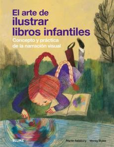 Libro, Audiolibro El Arte De Ilustrar Libros Infantiles: Concepto Y Practica De La Narracion Visual El Arte De Ilustrar Libros Infantiles: Concepto Y Practica De La Narracion Visual