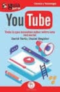 Youtube: Todo Lo Que Necesitas Saber Sobre Esta Red Social