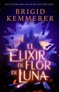El Elixir De Flor De Luna (desafia La Noche 1)