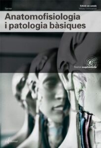 Anatomofisiologia I Patologia Bàsiques
Isbn: 9788417872014