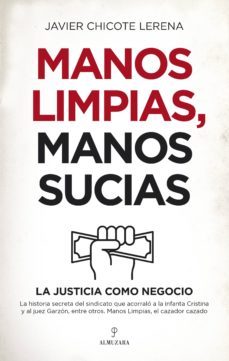 Manos Limpias, Manos Sucias