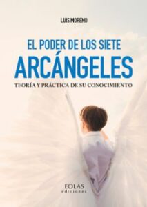 El Poder De Los Siete Arcángeles. Teoría Y Práctica De Su Conocim Iento