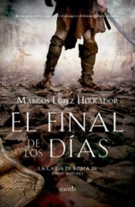 El Final De Los Dias. La Caida De Roma Iii