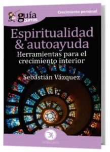 Guíaburros Espiritualidad Y Autoayuda: Herramientos Para El Crecimiento Interior