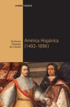 Libro, Audiolibro America Hispanica (1492-1898) (2ª Ed.) America Hispanica (1492-1898) (2ª Ed.)