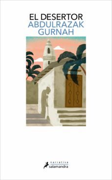 Libro, Audiolibro El Desertor (premio Nobel De Literatura 2021) El Desertor (premio Nobel De Literatura 2021)
