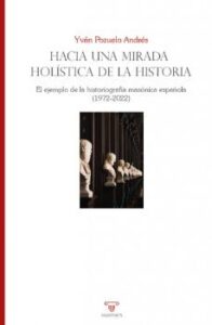 Hacia Una Mirada Holistica De La Historia
