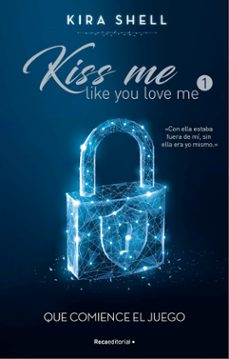 Libro, Audiolibro Que Comience El Juego (kiss Me Like You Love Me 1) Que Comience El Juego (kiss Me Like You Love Me 1)