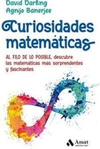 Curiosidades Matematicas: Al Filo De Lo Posible, Descubre Las Matematicas Mas Sorprendentes Y Fascinantes