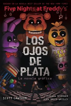 Five Nights At Freddy S. Los Ojos De Plata. Novela Gráfica