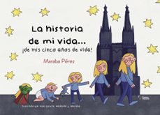 La Historia De Mi Vida... ¡de Mis Cinco Años De Vida!