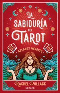 La Sabiduría Del Tarot De Rachel Pollack: Arcanos Menores