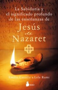 La Sabiduría Y El Significado Profundo De Las Enseñanzas De Jesus De Nazaret