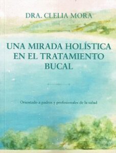 Una Mirada Holistica En El Tratamiento Bucal