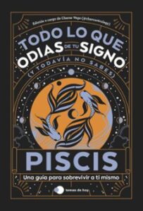 Piscis: Todo Lo Que Odias De Tu Signo Y Todavía No Sabes