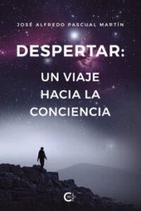 Despertar: Un Viaje Hacia La Conciencia