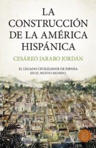La Construcción De La América Hispánica