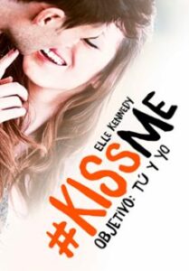 Objetivo: Tú Y Yo (#kissme 2)