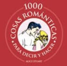 1000 Cosas Romanticas Para Decir Y Hacer