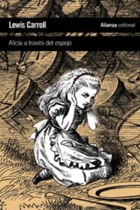 A Traves Del Espejo Y Lo Que Alicia Encontro Al Otro Lado