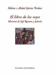 El Libro De Los Reyes: Historias De Zal, Rostam Y Sohrab