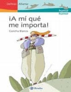 Libro, Audiolibro ¡a Mi Que Me Importa! ¡a Mi Que Me Importa!