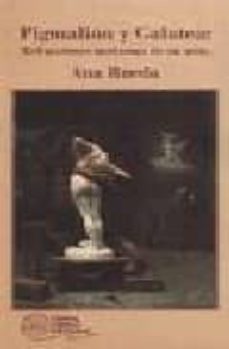 Libro, Audiolibro Pigmalion Y Galatea: Refracciones Modernas De Un Mito Pigmalion Y Galatea: Refracciones Modernas De Un Mito