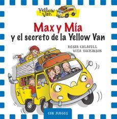Max Y Mia Y El Secreto De La Yellow Van (Ed.especial)