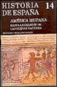America Hispana : Hasta La Creación De Las Nuevas Naciones (t. 14)