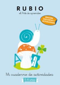Mi Cuaderno De Actividades: 5 – 6 Años (ed. Exclusiva) (rubio. El Arte De Aprender)