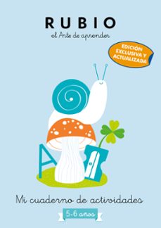 Mi Cuaderno De Actividades: 5 - 6 Años (ed. Exclusiva) (rubio. El Arte De Aprender)