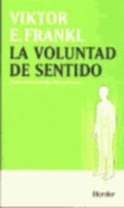 La Voluntad De Sentido: Conferencias Escogidas Sobre Logoterapia (3ª Ed.)