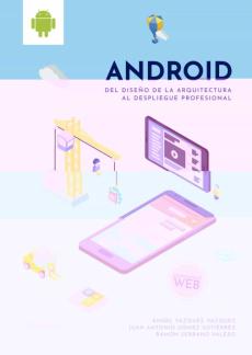 Android: Del Diseño De La Arquitectura Al Despliegue Profesional